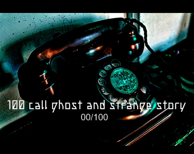 100 Call ghost and strange story.