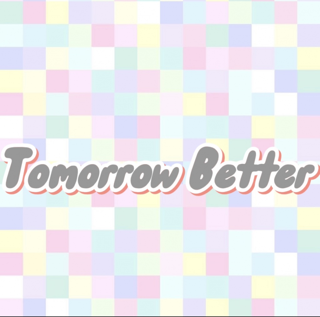 __TomorrowBetterについて__
