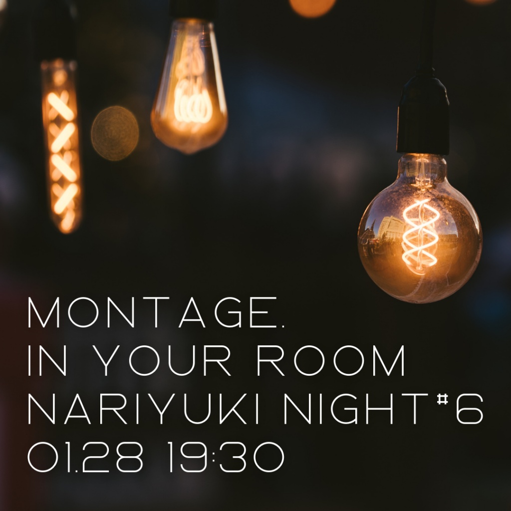 「IN YOUR ROOM -NARIYUKI NIGHT-#6 」
