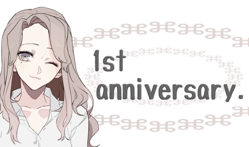 🎉 1st anniversary 🎉