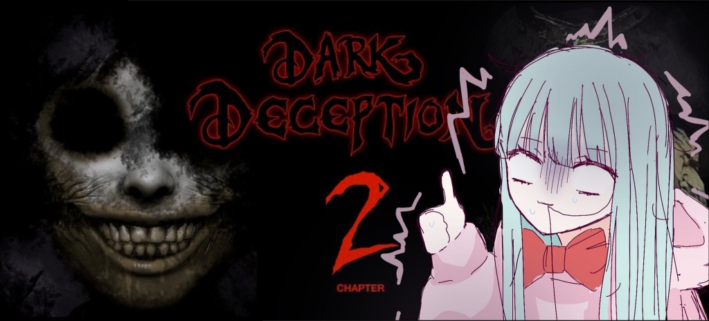 今日！日本時間13時！DARK DECEPTION CHAPTER 2する！