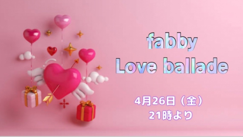 fabby Love ballade Live  4.26(金)
