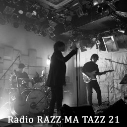 ラジオRAZZ MA TAZZ Vol.21