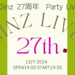 GINZ 27周年 Live Party