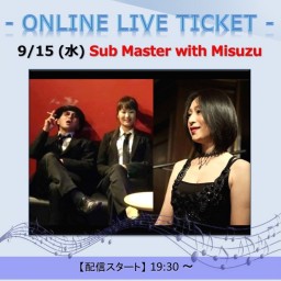 9/15 Sub Master with Misuzu