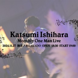 【石原 克】Katsumi Ishihara Monthly One Man Live 2024.11