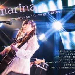 marina one man live 〜Flower Garden〜