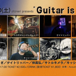 2023.9.30(土) otonari presents「Guitar is Good」