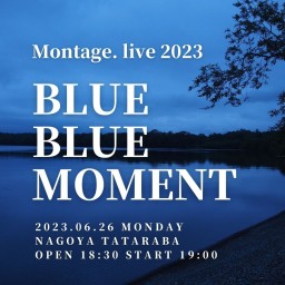 「BLUE BLUE MOMENT」名古屋