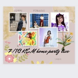 7/10K＆M home party liveライブ