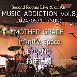 5/19夜「MUSIC ADDICTION vol.8」