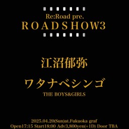 Re:Road pre「ROADSHOW3」