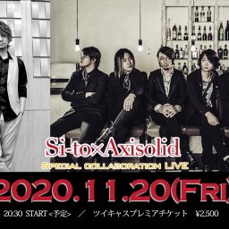 Si-to×Axisolid スペシャルコラボ配信Live