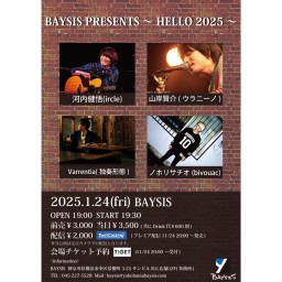 '25 1/24 BAYSIS PRESENTS ～HELLO 2025～