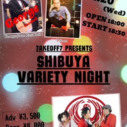 TAKEOFF7 Presents SHIBUYA VARIETY NIGHT