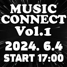 6/4│MUSIC CONNECT Vol.1