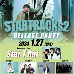 STARTRACKs2 RELEASE PARTY 大阪編