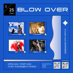 BLOW OVER(2025/02/25)