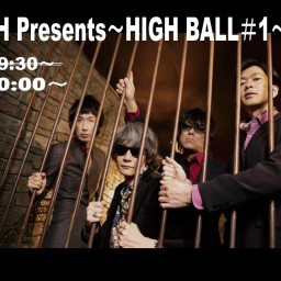 The HIGH Presents〜HIGH BALL＃1〜