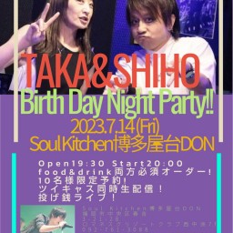 TAKA&SHIHO BirthDayNightParty!!