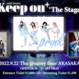 9/22『Keep on＋ "The Stage"』