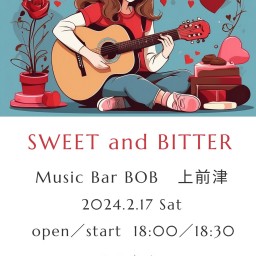 2/17(土)SWEET and BITTER