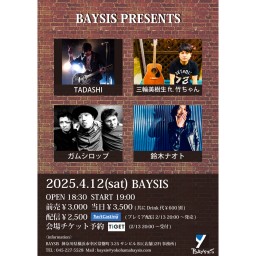 '25 4/12 BAYSIS PRESENTS