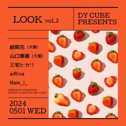 DY CUBE presents 「 LOOK vol.2 」