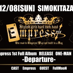 Empress 1st FullAlbum Release ONE-MAN LIVE  -Departure-