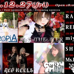 12/27(金) Ms.RedTHEATER, SHiROPiA, miyushiiiii, RED HEELS, RAIDEN