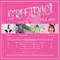 2/14[GREETING!! Vol.462]