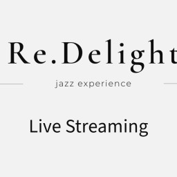 Live streaming from Re.Delight 2025/2/16 Arcou+1