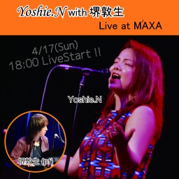 Yoshie.N with 堺敦生 Live at M'AXA