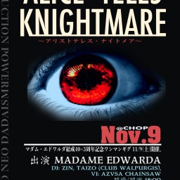 [マダム・エドワルダ ONEMAN GIG ALICE+TELLS KNIGHTMARE ]11/9