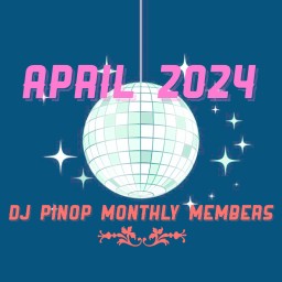 ▼DJPINOP Monthly Members April, 2024▲