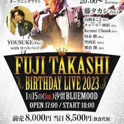 FUJI TAKASHI BIRTHDAY LIVE 2023