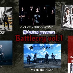 青山RizM presents -Battlecry-Vol.1
