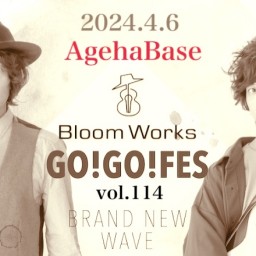 Bloom Works「GO GO FES vol.114」