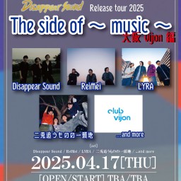 Disappear Sound Release tour 2025【The side of ～music～】大阪vijon編