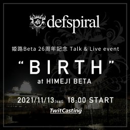 姫路Beta 26周年記念 Talk & Live『BIRTH』