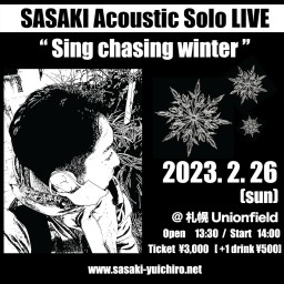 笹木勇一郎 “Sing chasing winter”