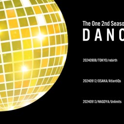 《The One 2ndシーズン#10 〜DANCE〜》東名阪ツアー_大阪振替公演/夜