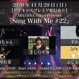 MELODIA Tokyo『Sing With Me 22』