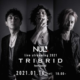 NUL. live streaming2021"TRIBRID"