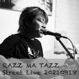 RAZZ MA TAZZ ストリート・ライブ 20210918
