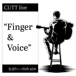 CUTTライブ “Finger & Voice”