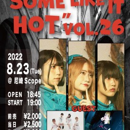 8/23 "SOME LIKE IT HOT" vol.26