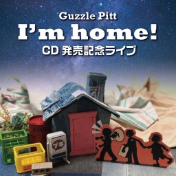 Guzzle Pitt「I'm home!」CD発売記念ライブ
