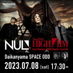 NUL. tour 2023 "HIGH AIM" final