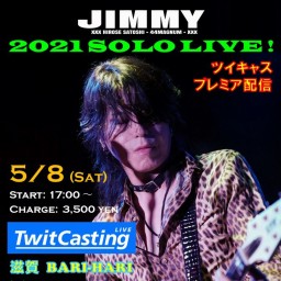 「JIMMY 2021 SOLO LIVE !」at SHIGA